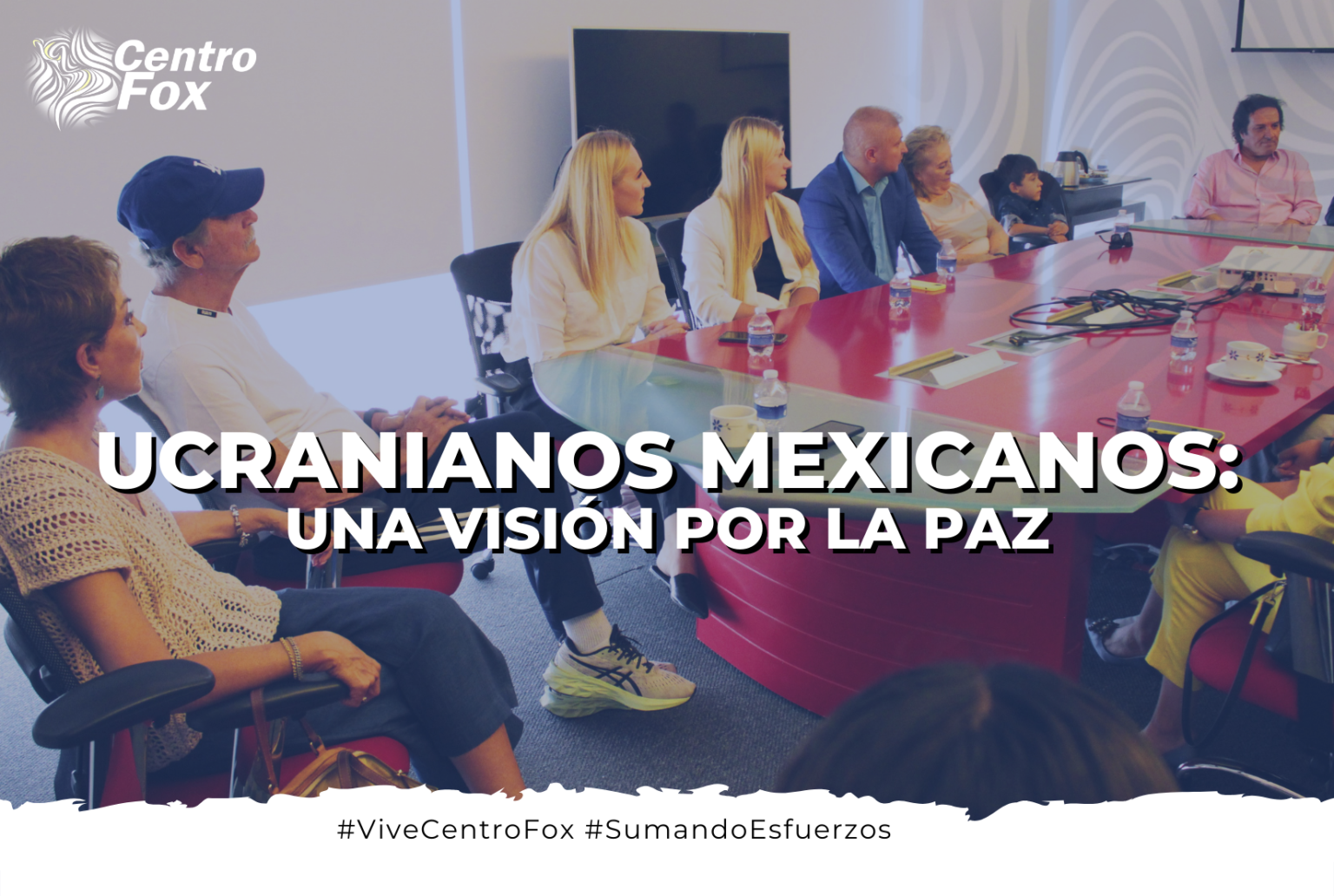 Ucranianos mexicanos en Centro Fox: una visión por la paz - Centro Fox