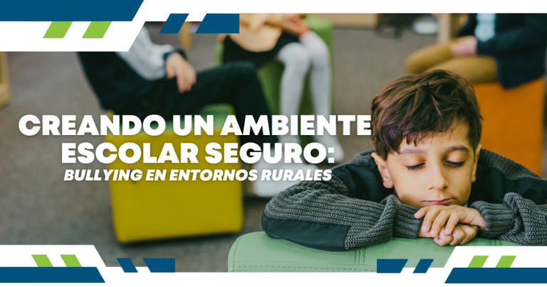 CREANDO UN AMBIENTE ESCOLAR SEGURO: Bullying en Entornos Rurales ...